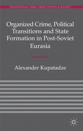 Cover: Organized Crime, Political Transitions and State Formation in Post-Soviet Eurasia - Palgrave Macmillan