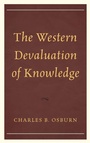 Cover: The Western Devaluation of Knowledge - Rowman & Littlefield Publishers