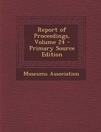 Enlarge image Cover: Report of Proceedings, Volume 24 - Nabu Press