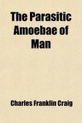 Cover: The Parasitic Amoebae of Man - General Books