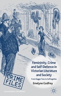 Cover: Femininity, Crime and Self-Defence in Victorian Literature and Society - Palgrave Macmillan