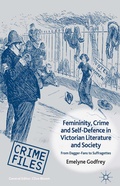 Cover: Femininity, Crime and Self-Defence in Victorian Literature and Society - Palgrave Macmillan