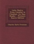 Cover: Latin Poetry from Catullus to Claudian - Nabu Press