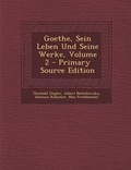 Cover: Goethe, Sein Leben Und Seine Werke, Volume 2 - Nabu Press