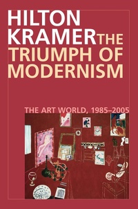 Enlarge image Cover: The Triumph of Modernism - Ivan R Dee, Inc