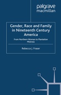 Cover: Gender, Race and Family in Nineteenth Century America - Palgrave Macmillan