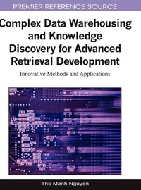 Enlarge image Cover: Complex Data Warehousing and Knowledge Discovery for Advanced Retrieval Development - Information Science Reference