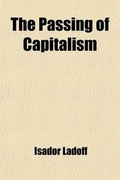 Cover: The Passing of Capitalism; And the Mission of Socialism - General Books