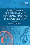 Cover: Peer-to-Peer File Sharing and Secondary Liability in Copyright Law - Edward Elgar Publishing
