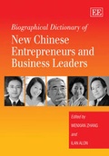Cover: Biographical Dictionary of New Chinese Entrepreneurs and Business Leaders - Edward Elgar Publishing