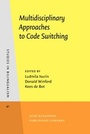 Cover: Multidisciplinary Approaches to Code Switching - John Benjamins Publishing Co