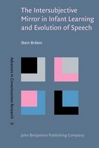 Enlarge image Cover: The Intersubjective Mirror in Infant Learning and Evolution of Speech - John Benjamins Publishing Co