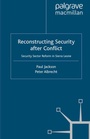 Cover: Reconstructing Security after Conflict - Palgrave Macmillan