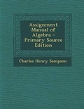 Cover: Assignment Manual of Algebra - Nabu Press