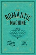 Cover: The Romantic Machine - University of Chicago Press