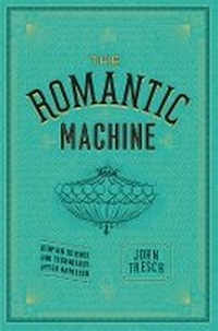 Enlarge image Cover: The Romantic Machine - University of Chicago Press