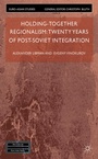 Cover: Holding-Together Regionalism: Twenty Years of Post-Soviet Integration - Palgrave Macmillan