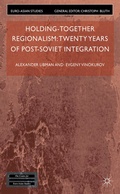 Cover: Holding-Together Regionalism: Twenty Years of Post-Soviet Integration - Palgrave Macmillan