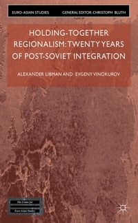 Enlarge image Cover: Holding-Together Regionalism: Twenty Years of Post-Soviet Integration - Palgrave Macmillan