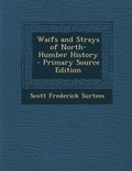 Cover: Waifs and Strays of North-Humber History - Nabu Press