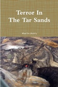 Abbildung von: Terror In The Tar Sands - Lulu.com