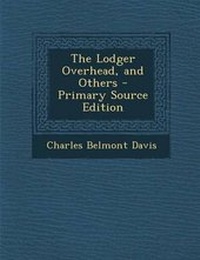 Enlarge image Cover: The Lodger Overhead, and Others - Primary Source Edition - Nabu Press