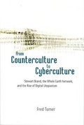 Cover: From Counterculture to Cyberculture - University of Chicago Press