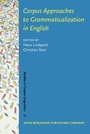 Cover: Corpus Approaches to Grammaticalization in English - John Benjamins Publishing Co