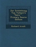 Cover: Zur Entstehung Von Voltaire's "Zaire." - Primary Source Edition - Nabu Press