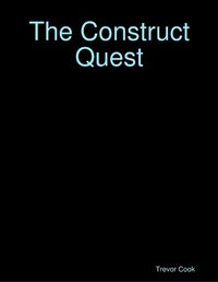 Enlarge image Cover: The Construct Quest - Lulu.com