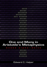 Enlarge image Cover: One and Many in Aristotle's Metaphysics: Books Alpha to Delta - Parmenides Publishing