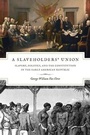 Cover: Slaveholders' Union - University of Chicago Press