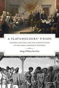 Cover: A Slaveholders` Union - Slavery, Politics, and the Constitution in the Early American Republic - University of Chicago Press