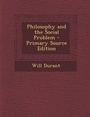 Cover: Philosophy and the Social Problem - Primary Source Edition - Nabu Press
