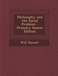 Enlarge image Cover: Philosophy and the Social Problem - Primary Source Edition - Nabu Press