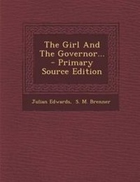Enlarge image Cover: The Girl and the Governor... - Primary Source Edition - Nabu Press