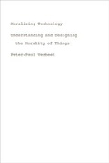 Cover: Moralizing Technology - University of Chicago Press