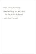 Cover: Moralizing Technology - University of Chicago Press