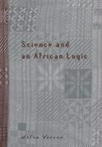 Enlarge image Cover: Science and an African Logic - University of Chicago Press