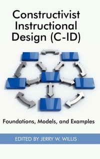Enlarge image Cover: Constructivist Instructional Design (C-Id) Foundations, Models, and Examples - Information Age Publishing