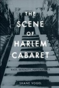 Cover: The Scene of Harlem Cabaret - University of Chicago Press