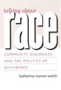 Cover: Talking about Race - Community Dialogues and the Politics of Difference - University of Chicago Press