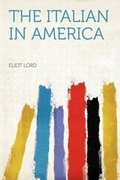 Cover: The Italian in America - HardPress Ltd