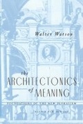 Cover: The Architectonics of Meaning - University of Chicago Press
