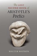 Cover: The Lost Second Book of Aristotle's "Poetics" - University of Chicago Press