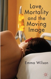 Enlarge image Cover: Love, Mortality and the Moving Image - Palgrave Macmillan