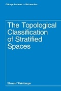 Cover: The Topological Classification of Stratified Spaces - University of Chicago Press
