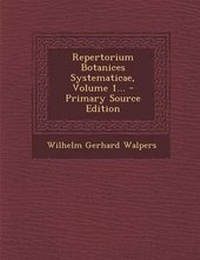 Enlarge image Cover: Repertorium Botanices Systematicae, Volume 1... - Primary Source Edition - Nabu Press
