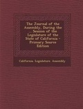 Cover: The Journal of the Assembly, During the ... Session of the Legislature of the State of California - Nabu Press