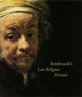 Cover: Rembrandt's Late Religious Portraits - University of Chicago Press